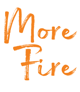 More Fire